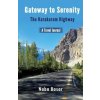 Gateway to Serenity The Karakoram Highway: Travel Journal
