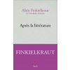 L'après littérature (Alain Finkielkraut)(Brožovaná)