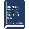 ITIL INTERMEDIATE SERVICE DESIGN COURSEW (PELLE R STOCK)