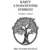 Karty s posvátnými symboly 52 karet + návod Veronika Kovářová