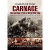 Carnage: The German Front in World War One (Images of War Series)