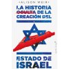 LA HISTORIA OCULTA DE LA CREACION DEL ESTADO DE ISRAEL