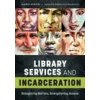 Library Services and Incarceration (Jeanie Austin)(Brožovaná)