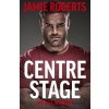 Centre Stage (Roberts Jamie)