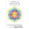 The Autistic Brain - Richard Panek, Temple Grandin