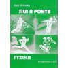Učebnica fyziky pre gymnáziá a SOŠ : Sila a pohyb