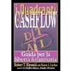quadranti del cashflow. Guida per la libertà finanziaria