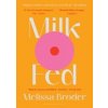 Milk Fed - Melissa Broder, Bloomsbury Publishing