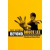 Beyond Bruce Lee (Paul Bowman)(Brožovaná)
