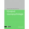 Vývojová neuropsychologie - Procházka Roman, Orel Miroslav, kolektiv