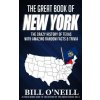 The Great Book of New York: The Crazy History of New York with Amazing Random Facts & Trivia (Bill O'Neill)(Brožovaná)