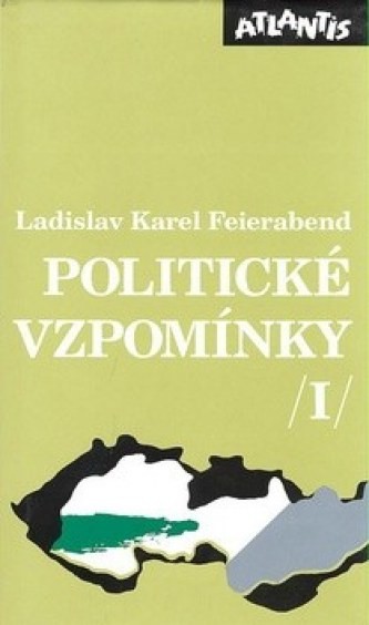 Politické vzpomínky 1. - Ladislav Karel Feierabend