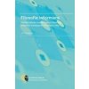 Filosofie informace metateoretická analýza pojmu informace a hlavních paradigmat informační vědy - Stodola Jiří