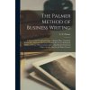 Palmer Method of Business Writing (A. N. (Austin Norman) 1859-1 Palmer)(Brožovaná)