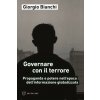 Governare con il terrore. Propaganda e potere nell'epoca dell'informazione globalizzata (Giorgio Bianchi)(Brožovaná)