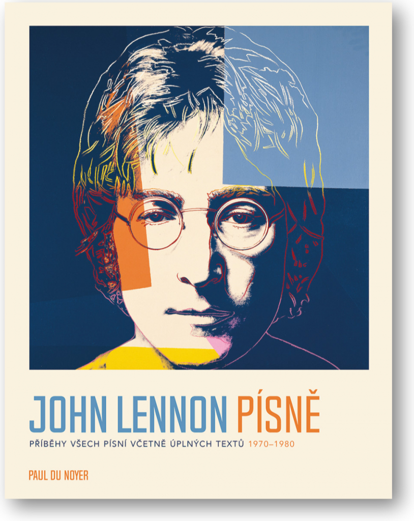 John Lennon PÍSNĚ - Příběhy všech písní včetně úplných textů 1970-80