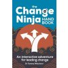 Change Ninja Handbook (Dr. Tammy Watchorn)(Brožovaná)