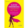 Slovní obrana a asertivita pro ženy - Nicole Staudinger