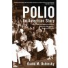 David M. Oshinsky - Polio