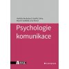 Psychologie komunikace (Eva Šírová, Hedvika Boukalová, Mojmír Sedláček, Ondřej Cerha)