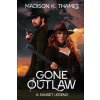Gone Outlaw (Madison K. Thames)(Brožovaná)