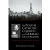 Polish Catholic Church under German Occupation