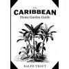 Caribbean Home Garden Guide (RALPH TROUT)(Brožovaná)