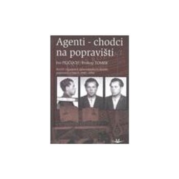 Agenti-chodci na popravišti - Ivo Pejčoch, Prokop Tomek