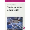 Ošetřovatelství v chirurgii II - Lenka Slezáková a kolektív