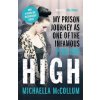 High: My Prison Journey as One of the Infamous Peru Two - NOW A MAJOR BBC THREE DOCUMENTARY (Michaella McCollum)(Brožovaná)