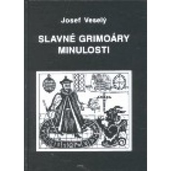 Slavné grimoáry minulosti - Josef Veselý