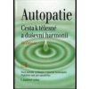 AUTOPATIE CESTA K TĚLESNÉ A DUŠEVNÍ HARMONII 3.UPRAVENÉ A ROZŠÍŘENÉ VYDÁNÍ - Jiří Čehovský