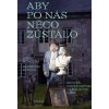 Aby po nás něco zůstalo: Zpověď novodobých zámeckých pánů (Anna Novotná, Kateřina Sýsová)