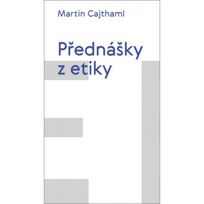 Přednášky z etiky - Martin Cajthaml