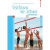 Výchova ke zdraví - Jitka Machová, Dagmar Kubátová a kolektiv