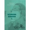 Ochrana zdravia I. - Róbert Ochaba, Ján Mikas, Margaréta Kačmariková