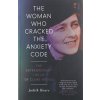 The Woman Who Cracked the Anxiety Code - Hoare, Judith