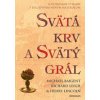 Svätá krv a svätý grál ilustrované vydanie - Michael Baigent, Richard Leigh, Henry Lincoln