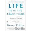 Life Is in the Transitions - Bruce Feiler