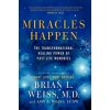 Miracles Happen (Brian L. Weiss,Amy E. Weiss)(Brožovaná)