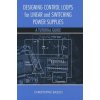 Designing Control Loops for Linear and Switching Power Supplies (Christophe P. Basso)(Pevná)