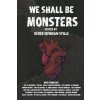 We Shall Be Monsters: Mary Shelley's Frankenstein 200 years on