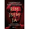 Řím jsem já - Santiago Posteguillo