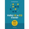 Velký IQ a EQ trenér - Více než 600 cvičení pro rozvoj myšlení, lepší paměť a koncentraci + EQ testy - Reichel Wolfgang