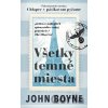 Všetky temné miesta - John Boyne
