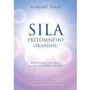 Sila prítomného okamihu - Eckhart Tolle