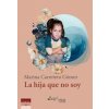 LA HIJA QUE NO SOY (CARRETERO GÓMEZ,MARINA)(Brožovaná)
