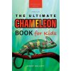 Chameleons The Ultimate Chameleon Book for Kids ()