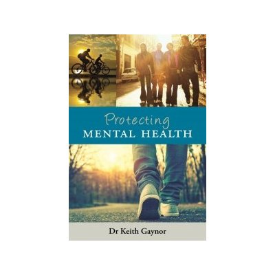 PROTECTING MENTAL HEALTH GAYNOR KEITH