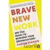 Brave New Work - Aaron Dignan